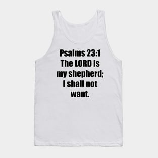 Psalm 23:1 King James Version Bible Verse Typography Tank Top